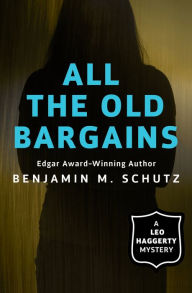 Title: All the Old Bargains, Author: Benjamin M. Schutz