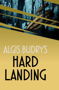 Title: Hard Landing, Author: Algis Budrys