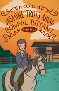 Title: Jasmine Trots Ahead, Author: Bonnie Bryant