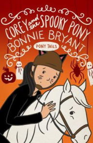 Title: Corey and the Spooky Pony, Author: Bonnie Bryant