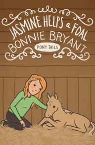 Title: Jasmine Helps a Foal, Author: Bonnie Bryant