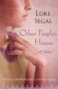 Title: Other People's Houses: A Novel, Author: Lore Segal
