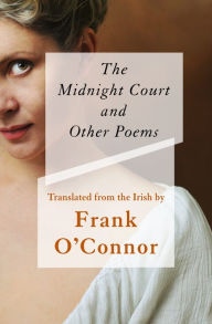 Title: The Midnight Court: And Other Poems, Author: Frank O'Connor