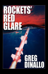 Title: Rockets' Red Glare, Author: Greg Dinallo