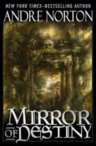 Title: Mirror of Destiny, Author: Andre Norton