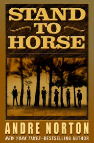 Title: Stand to Horse, Author: Andre Norton