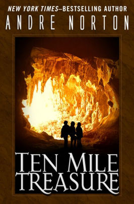 Ten Mile Treasure By Andre Norton Nook Book Ebook Barnes Noble