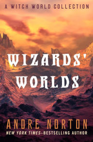 Title: Wizards' Worlds: A Witch World Collection, Author: Andre Norton