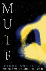 Title: Mute, Author: Piers Anthony