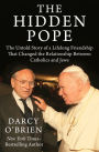 The Hidden Pope: The Untold Story of a Lifelong Friendship That Changed the Relationship Between Catholics and Jews
