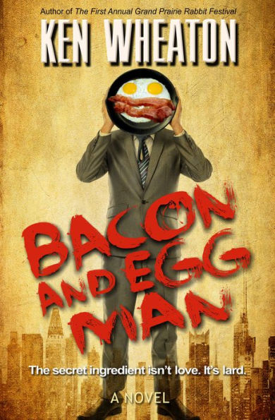 Bacon and Egg Man: A Novel