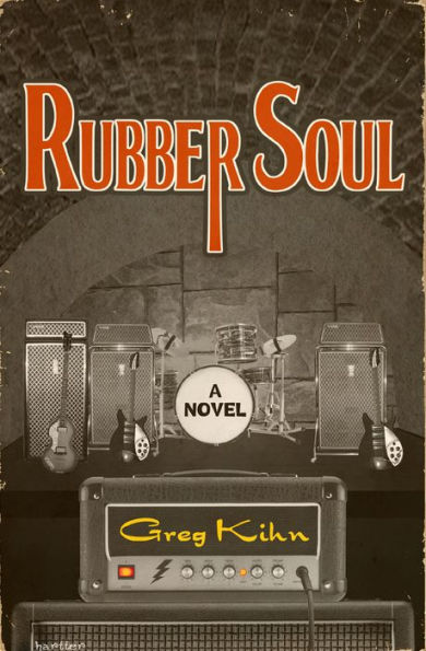 Rubber Soul: A Novel