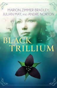 Title: Black Trillium, Author: Marion Zimmer Bradley