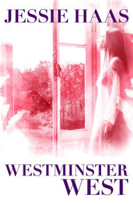 Title: Westminster West, Author: Jessie Haas