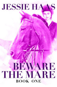 Title: Beware the Mare, Author: Jessie Haas