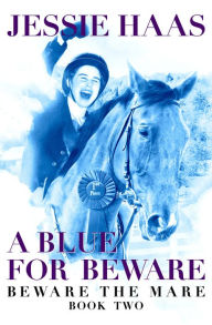Title: A Blue for Beware, Author: Jessie Haas