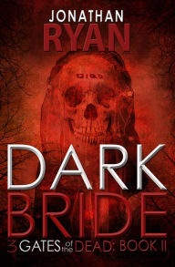 Title: Dark Bride, Author: Jonathan Ryan