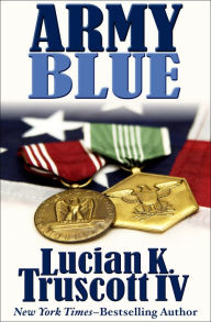 Title: Army Blue, Author: Lucian K. Truscott IV