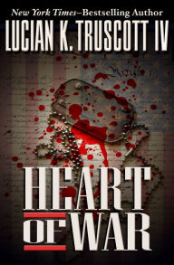 Title: Heart of War, Author: Lucian K. Truscott IV