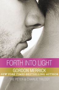 Title: Forth into Light, Author: Gordon Merrick