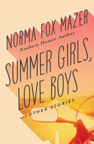 Title: Summer Girls, Love Boys: And Other Stories, Author: Norma Fox Mazer