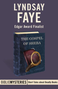 Title: The Gospel of Sheba, Author: Lyndsay Faye
