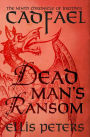 Dead Man's Ransom (Brother Cadfael Series #9)