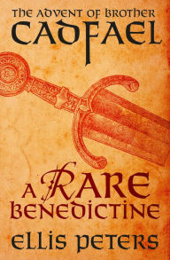Title: A Rare Benedictine: The Advent of Brother Cadfael, Author: Ellis Peters