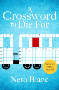 Title: A Crossword to Die For, Author: Nero Blanc