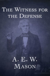 Title: The Witness for the Defense, Author: A. E. W. Mason