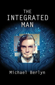 Title: The Integrated Man, Author: Michael Berlyn