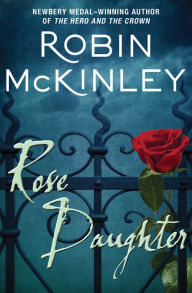 Title: Rose Daughter, Author: Robin McKinley