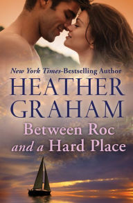 Title: Between Roc and a Hard Place, Author: Heather Graham