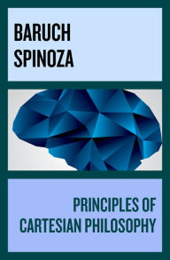 Title: Principles of Cartesian Philosophy, Author: Benedict de Spinoza