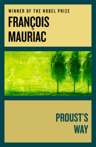 Title: Proust's Way, Author: François Mauriac