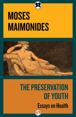the preservation of youth essays on health by moses maimonides the preservation of youth essays on health by moses maimonides nook book ebook barnes noble