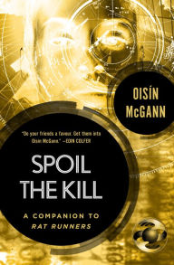 Title: Spoil the Kill, Author: Oisín McGann