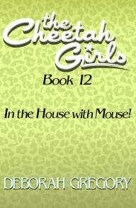 Title: In the House with Mouse!, Author: Deborah Gregory