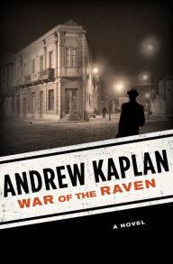 Title: War of the Raven: A Novel, Author: Andrew Kaplan