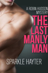 Title: The Last Manly Man, Author: Sparkle Hayter