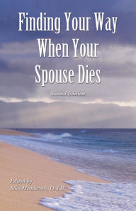 Title: Finding Your Way When Your Spouse Dies, Author: Silas Henderson