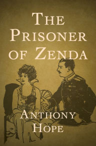 Title: The Prisoner of Zenda, Author: Anthony Hope