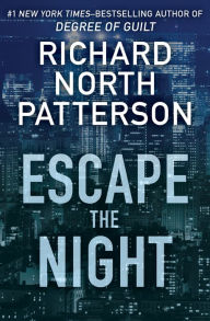 Title: Escape the Night, Author: Richard North Patterson