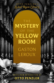 Title: The Mystery of the Yellow Room, Author: Gaston Leroux