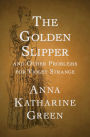 The Golden Slipper: And Other Problems for Violet Strange