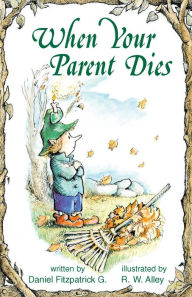 Title: When Your Parent Dies, Author: Daniel Fitzpatrick G.