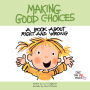 Making Good Choices: A Book about Right and Wrong