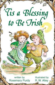 Title: 'Tis a Blessing to Be Irish, Author: Rosemary Purdy