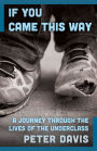If You Came This Way: A Journey Through the Lives of the Underclass