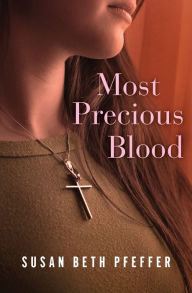 Title: Most Precious Blood, Author: Susan Beth Pfeffer